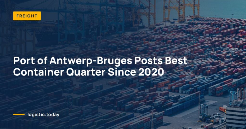 Port of Antwerp-Bruges Posts Best Container Quarter Since 2020