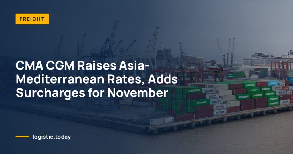 CMA CGM Raises Asia-Mediterranean Rates, Adds Surcharges for November