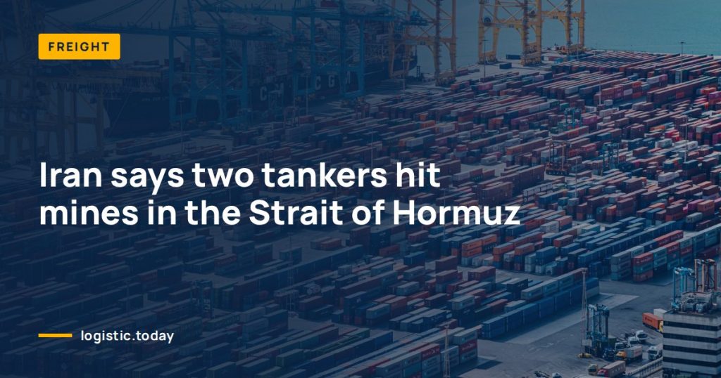 Iran says two tankers hit mines in the Strait of Hormuz