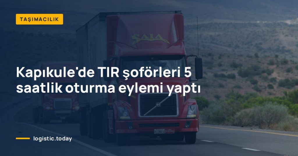 Kapıkule'de TIR şoförleri 5 saatlik oturma eylemi yaptı