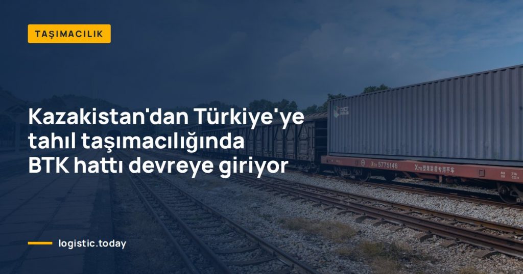 Kazakistan'dan Türkiye'ye tahıl taşımacılığında BTK hattı devreye giriyor
