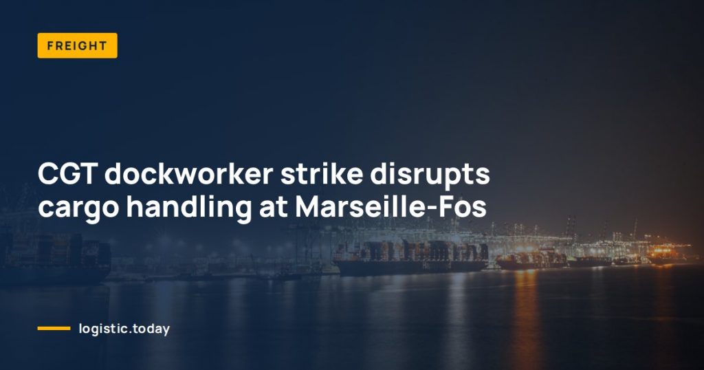 CGT dockworker strike disrupts cargo handling at Marseille-Fos
