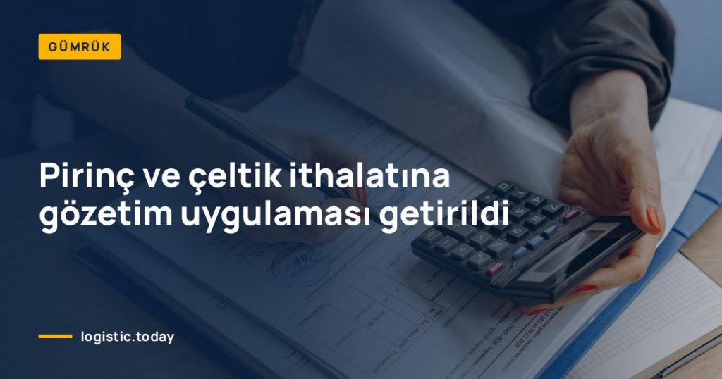 Pirinç ve çeltik ithalatına gözetim uygulaması getirildi